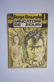 M&icirc;ncătorii de ziduri (6) &ndash; Aut. Serge Brussolo, Ed. Iris, 1990
