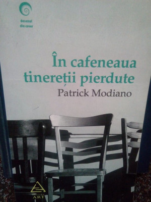 Patrick Modiano - In cafeneaua tineretii pierdute (2012) foto