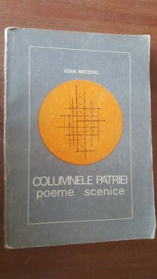 Columnele patriei. Poeme scenice- Ioan Meitoiu foto