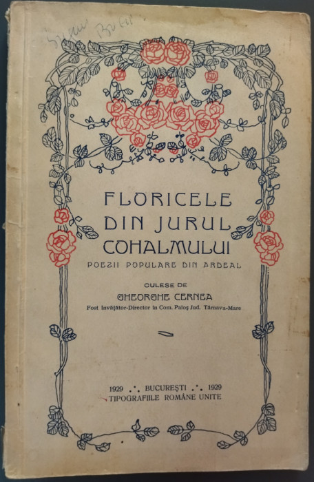 FLORICELE DIN JURUL COHALMULUI CULESE DE GHEORGHE CERNEA/1929/DEDICATIE-AUTOGRAF