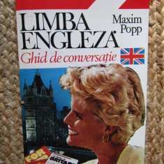 LIMBA ENGLEZA - GHID DE CONVERSATIE - MAXIM POPP