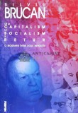 De la capitalism la socialism si retur. O biografie intre doua revolutii - 1998 - Silviu Brucan (A23)