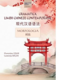 Gramatica limbii chineze contemporane - Luminita Balan, Florentina Visan