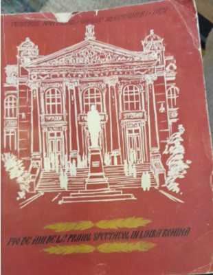 1956, Album &amp;rdquo;140 ani de la primul spectacol in limba romana&amp;rdquo;, teatru, Iasi RSS foto