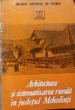 Arhitectura si sistematizarea rurala in judetul Mehedinti Andrei Panoiu