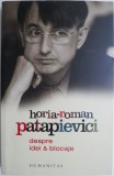 Despre idei &amp; blocaje - Horia-Roman Patapievici (cu sublinieri) - Carte Filosofie