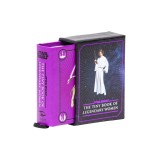 Star Wars: The Tiny Book of Legendary Women (Geeky Gifts for Women)