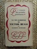 LA VIE GLORIEUSE DE VICTOR HUGO par RAYMOND ESCHOLIER , 1928