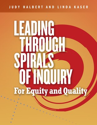 Leading Through Spirals of Inquiry: For Equity and Quality foto