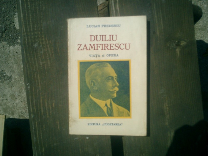 Duiliu Zamfirescu viata si opera - Lucian Predescu