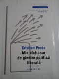 Cumpara ieftin MIC DICTIONAR DE GINDIRE POLITICA LIBERALA - CRISTIAN PREDA