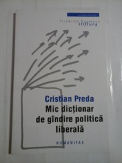 MIC DICTIONAR DE GINDIRE POLITICA LIBERALA - CRISTIAN PREDA
