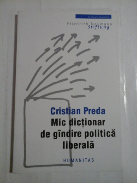 MIC DICTIONAR DE GINDIRE POLITICA LIBERALA - CRISTIAN PREDA