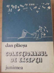 COLECTIONARUL DE EXCEPTIE-DAN PLAESU foto