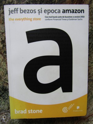 JEFF BEZOS SI EPOCA AMAZON: THE EVERYTHING STORE-BRAD STONE foto