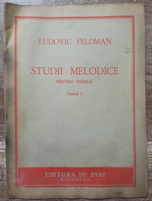 Studii melodice pentru vioara, caietul I - Ludovic Feldman/ dedicatie, semnatura foto