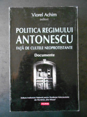 VIOREL ACHIM - POLITICA REGIMULUI ANTONESCU FATA DE CULTELE NEOPROTESTANTE foto