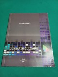 LUMINĂ ȘI CULOARE *PENTRU ARHITECȚI ȘI DESIGNERI / IULIUS IONESCU /2013 *800