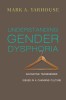 Understanding Gender Dysphoria: Navigating Transgender Issues in a Changing Culture