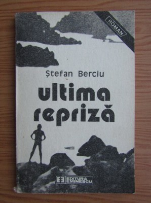 Stefan Berciu - Ultima repriza foto