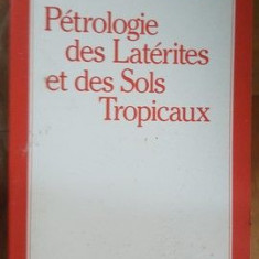 Petrologie des Laterites et des Sols Tropicaux- Yves Tardy