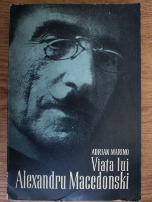 Adrian Marino - Viata lui Alexandru Macedonski foto