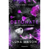 Detonate - Amikor minden robban - (K&uuml;l&ouml;nleges kiad&aacute;s) - Luna Mason