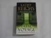 FATAL VOYAGE - KATHY REICHS