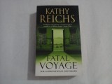 FATAL VOYAGE - KATHY REICHS