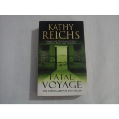 FATAL VOYAGE - KATHY REICHS