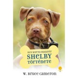 Egy kutya hazat&eacute;r - Shelby t&ouml;rt&eacute;nete - W. Bruce Cameron