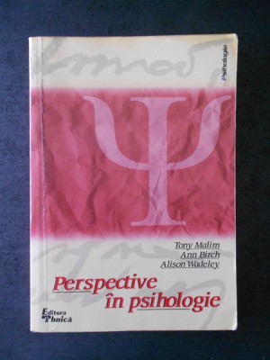 TONY MALIM, ANN BIRCH, ALISON WADELEY - PERSPECTIVE IN PSIHOLOGIE foto