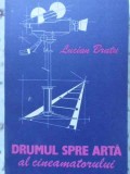 Drumul Spre Arta al Cineamatorului - Lucian Bratu, Meridiane 1990, Carte Teatru, Beletristica