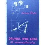 DRUMUL SPRE ARTA AL CINEAMATORULUI-LUCIAN BRATU-259401