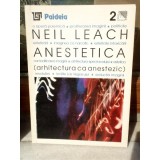 ANESTETICA, ARHITECTURA CA ANESTEZIE , NEIL LEACH