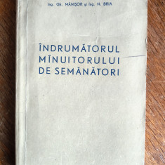 Indrumatorul manuitorului de semanatori - Gh. Manisor / R2P3F