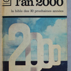 L ' AN 2000 - LA BIBLE DES 30 PROCHAINES ANNEES par HERMANN KAHN and ANTHONY J. WIENER , 1968