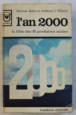 L &amp;#039; AN 2000 - LA BIBLE DES 30 PROCHAINES ANNEES par HERMANN KAHN and ANTHONY J. WIENER , 1968 foto