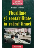 Costel Istrate - Fiscalitate si contabilitate in cadrul firmei (editia 1999)