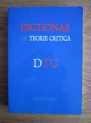 David Macey - Dictionar de teorie critica foto