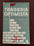 Tragedia optimistă - Vsevolod Vișnevski - Tudor Șoimaru și S. Maroșin 1957