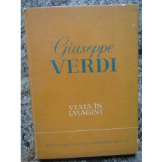 Giuseppe Verdi. Viata In Imagini - Richard Petzoldt,1963