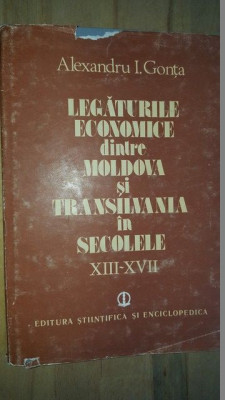Legaturile economice dintre Moldova si Transilvania in secolele 13-17 - Alexandru I. Gonta foto