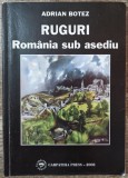 Ruguri, Romania sub asediu - Adrian Botez// dedicatie si semnatura autor