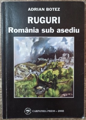 Ruguri, Romania sub asediu - Adrian Botez// dedicatie si semnatura autor foto