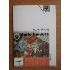 Iulian Baicus - Ideile bursuce