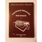 Adriana Rusu-Pescaru; Dorin Alicu - Templele romane din Dacia (I)
