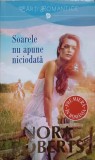 SOARELE NU APUNE NICIODATA-NORA ROBERTS-358269
