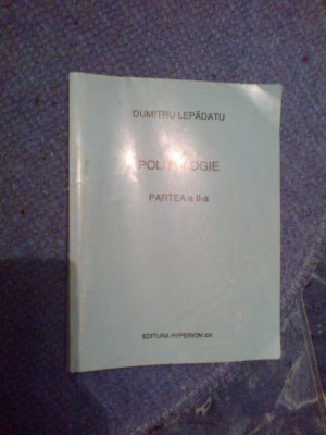 k5 Dumitru Lepadatu - Politologie (partea a II -a ) foto