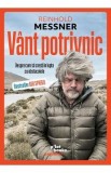 Vant potrivnic. Despre cum sa cresti in lupta cu obstacolele - Reinhold Messner